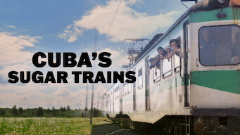 Cuba's Sugar Trains (2016)